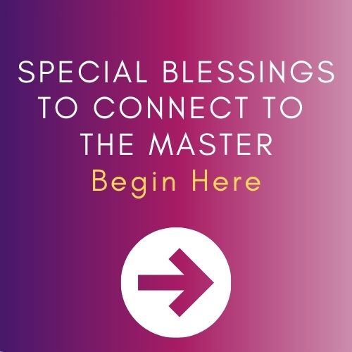 >> Explore Special Blessings to Connect to the Master