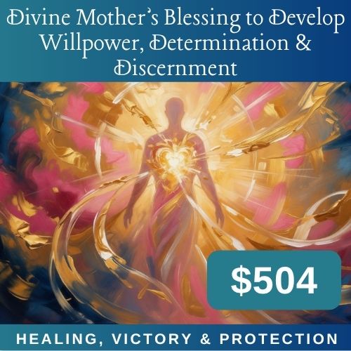 Divine Mother's Blessing to Develop Willpower, Determination and Discernment