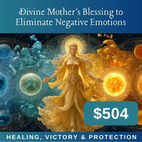 Divine Mother's Blessing to Eliminate Negative Emotions