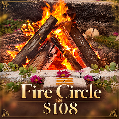 Fire Circle — $108 Donation