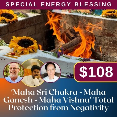 Remote Blessing - 'Maha Sri Chakra - Maha Ganesh - Maha Vishnu' Total Protection from Negativity